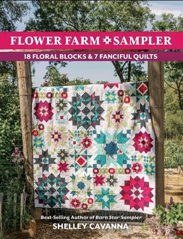 Flower Farm Sampler Quilt Pattern - Shelley Cavanna