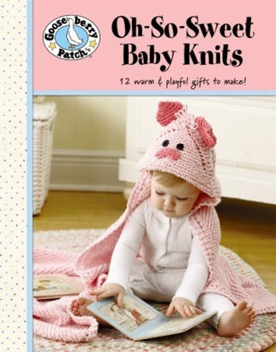 Oh So Sweet Baby Knits - Gooseberry Patch
