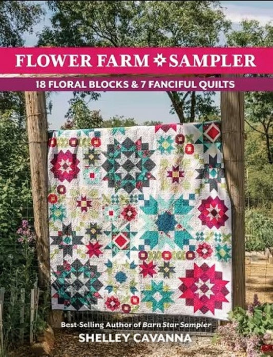 Flower Farm Sampler Quilt Pattern - Shelley Cavanna