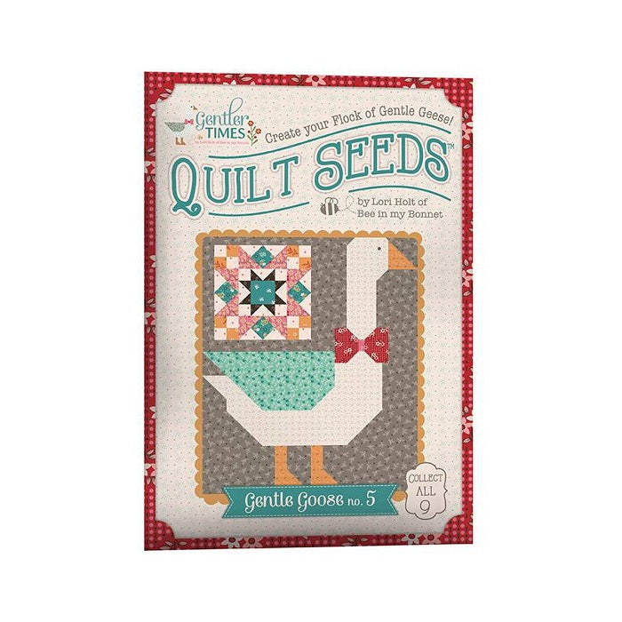 Quilt Seeds - Gentler Times, Gentle Goose #5- Lori Holt of Bee in My Bonnet for Riley Blake Designs