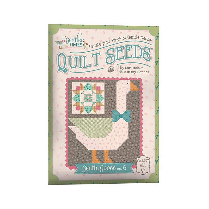 Quilt Seeds - Gentler Times, Gentle Goose #6- Lori Holt of Bee in My Bonnet for Riley Blake Designs